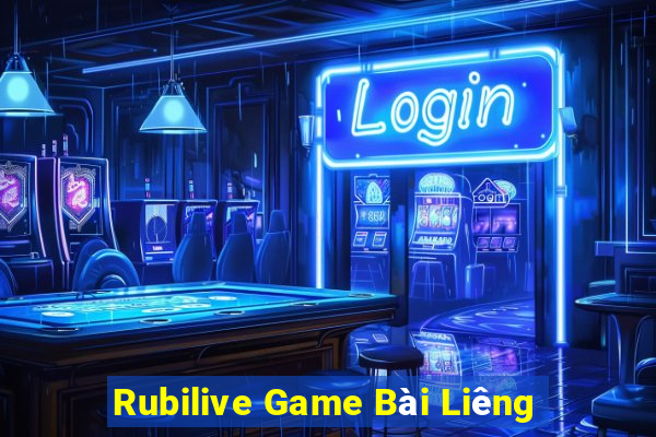 Rubilive Game Bài Liêng