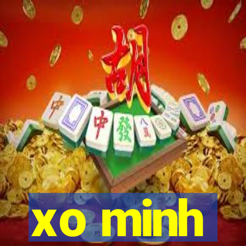 xo minh