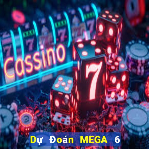 Dự Đoán MEGA 6 45 ngày 12