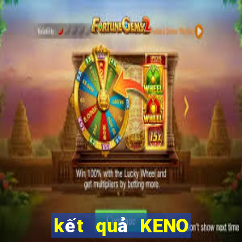 kết quả KENO ngày 17