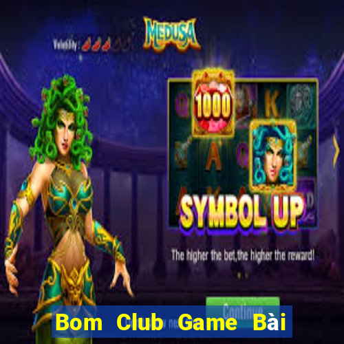 Bom Club Game Bài Tặng Code