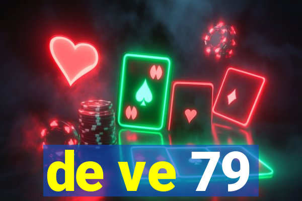 de ve 79