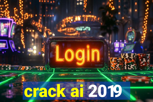 crack ai 2019