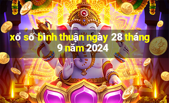 xổ số bình thuận ngày 28 tháng 9 năm 2024