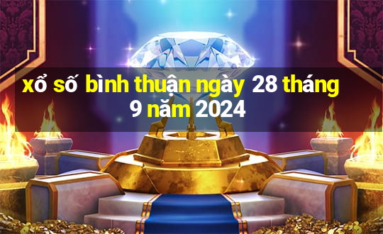 xổ số bình thuận ngày 28 tháng 9 năm 2024