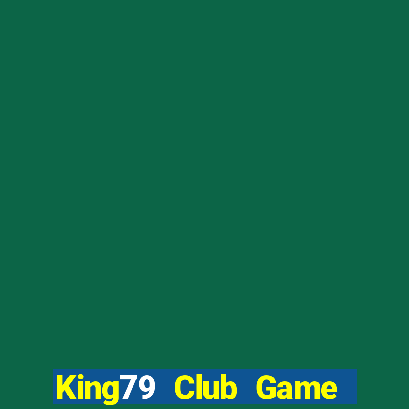 King79 Club Game Bài Phỏm