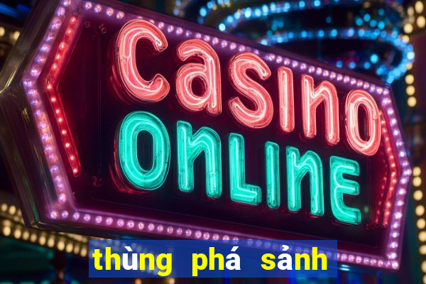 thùng phá sảnh nghĩa là gì