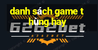 danh sách game thùng hay