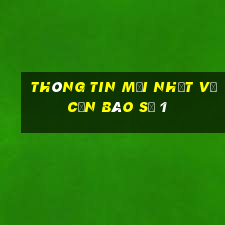 thông tin mới nhất về cơn bão số 1