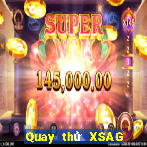 Quay thử XSAG ngày mai