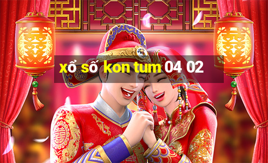 xổ số kon tum 04 02