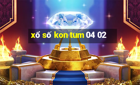 xổ số kon tum 04 02