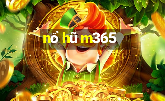 nổ hũ m365