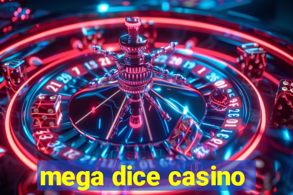 mega dice casino