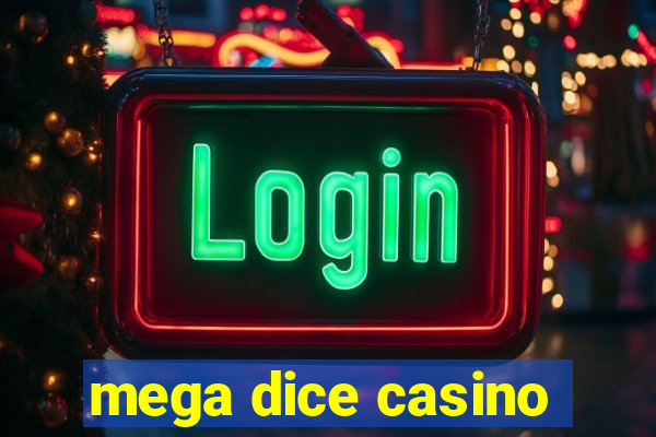 mega dice casino