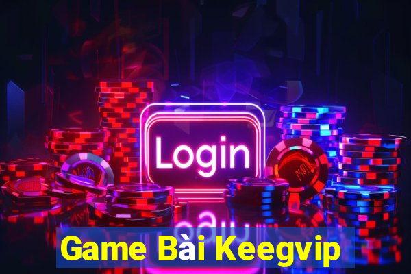 Game Bài Keegvip