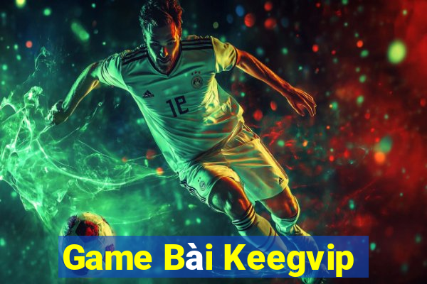 Game Bài Keegvip