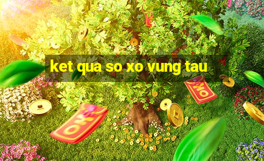 ket qua so xo vung tau