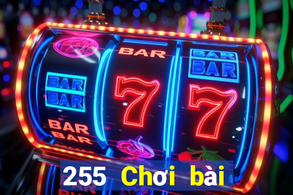 255 Chơi bài onli 2019