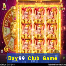 Bay99 Club Game Bài 2021