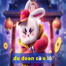 du doan cầu lô