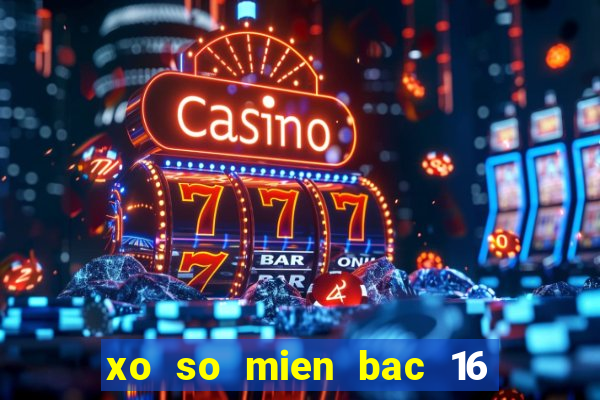 xo so mien bac 16 11 2024