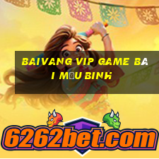 Baivang Vip Game Bài Mậu Binh