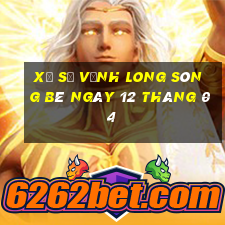 xổ số vĩnh long sông bé ngày 12 tháng 04