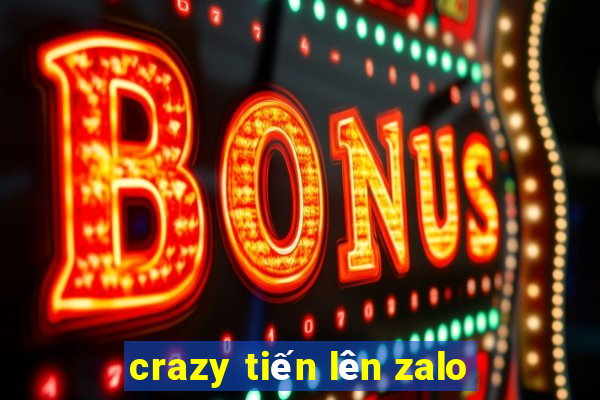 crazy tiến lên zalo