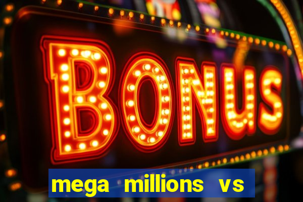 mega millions vs powerball odds