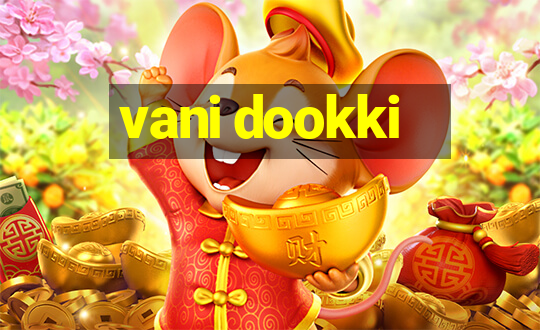 vani dookki