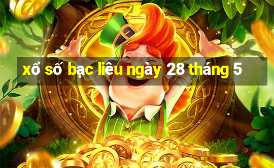 xổ số bạc liêu ngày 28 tháng 5