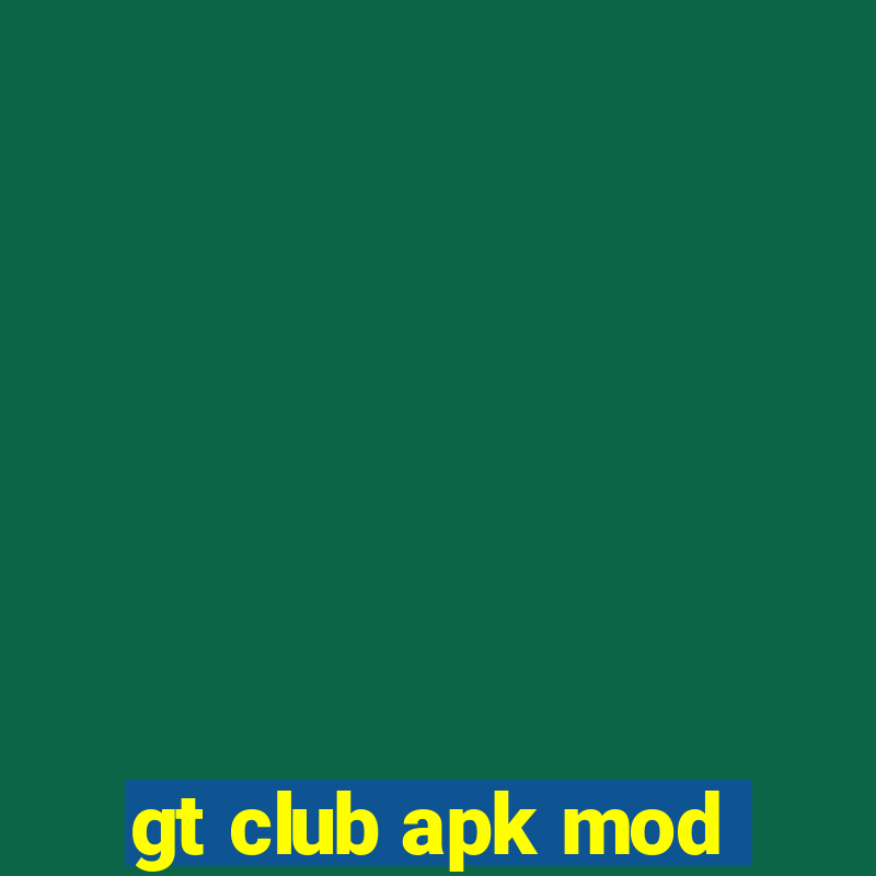 gt club apk mod