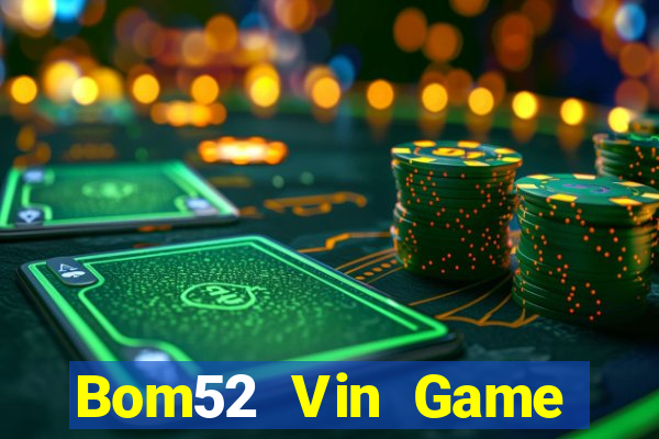 Bom52 Vin Game Bài 3C Cho Ios