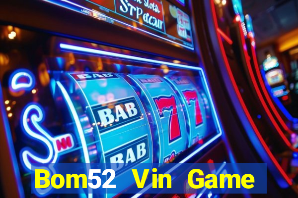 Bom52 Vin Game Bài 3C Cho Ios