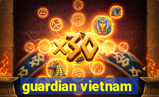 guardian vietnam