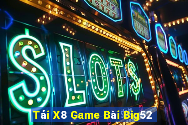 Tải X8 Game Bài Big52