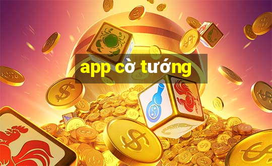 app cờ tướng