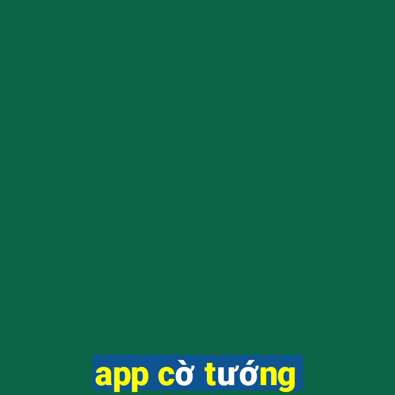 app cờ tướng