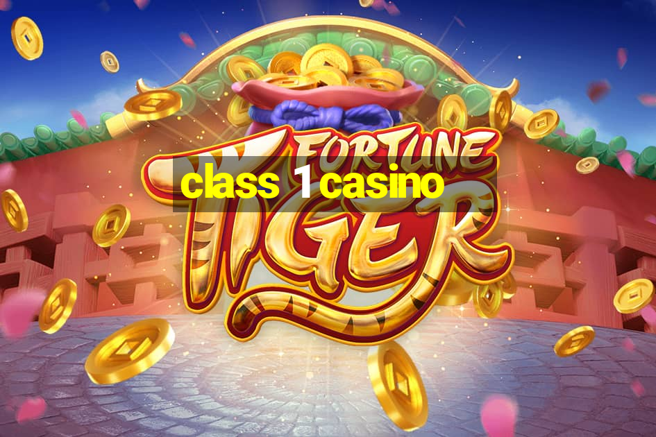 class 1 casino