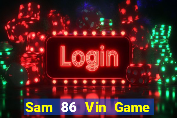 Sam 86 Vin Game Bài Tiến Lên