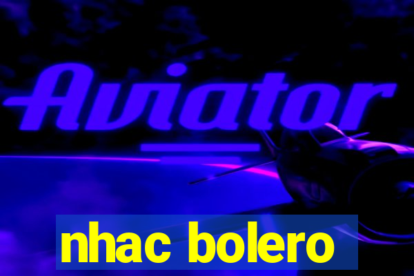 nhac bolero