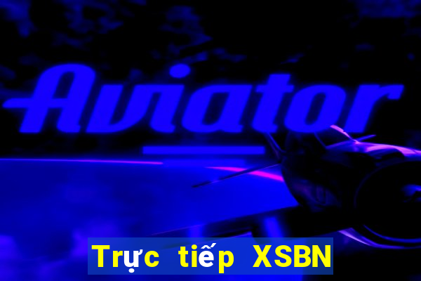 Trực tiếp XSBN ngày 2