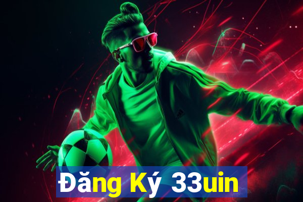 Đăng Ký 33uin