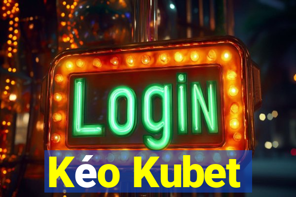 Kéo Kubet