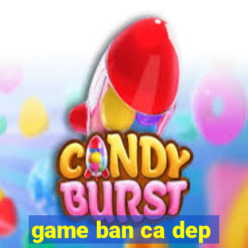 game ban ca dep