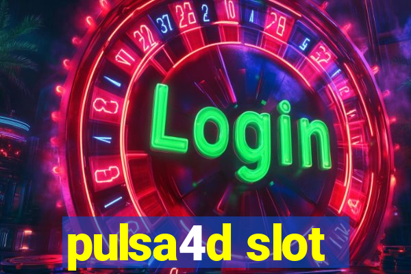 pulsa4d slot