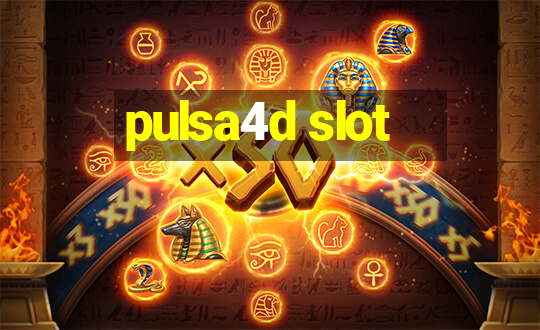 pulsa4d slot