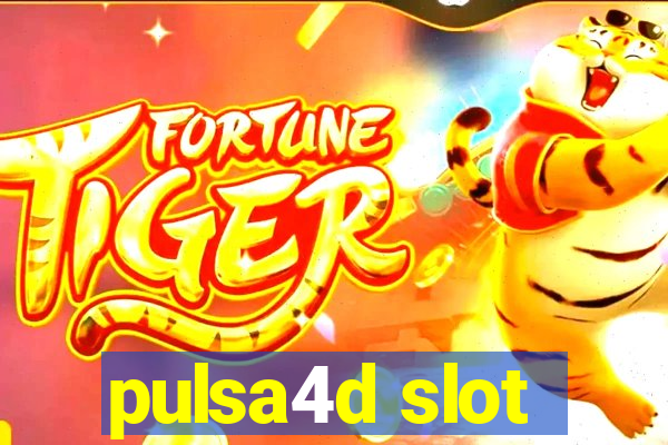 pulsa4d slot