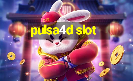 pulsa4d slot